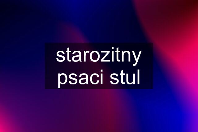 starozitny psaci stul