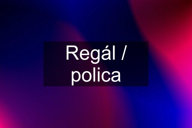 Regál / polica