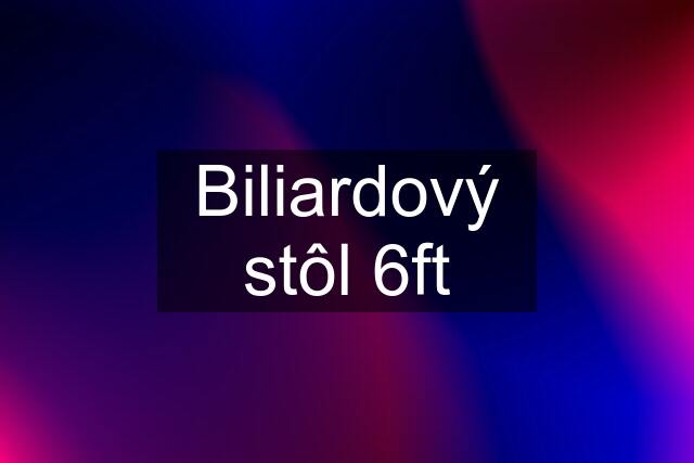 Biliardový stôl 6ft