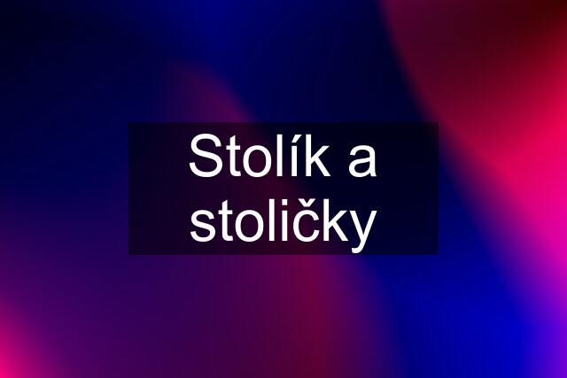 Stolík a stoličky