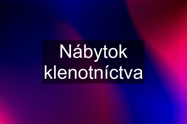 Nábytok klenotníctva