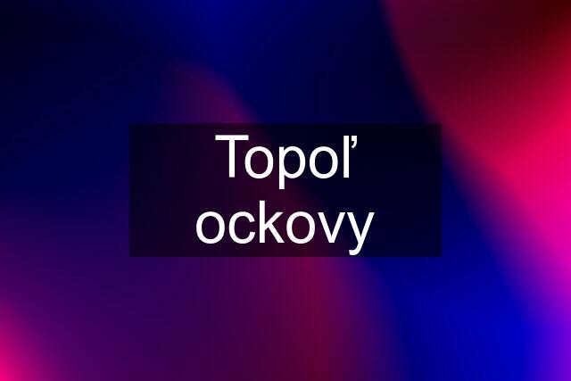 Topoľ ockovy