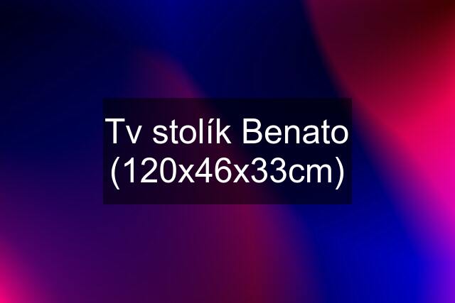 Tv stolík Benato (120x46x33cm)