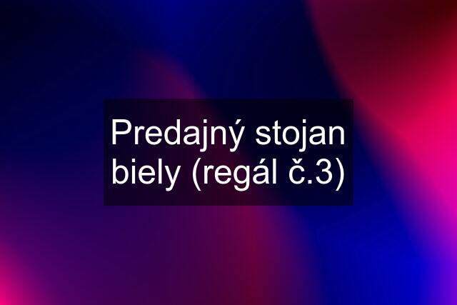 Predajný stojan biely (regál č.3)