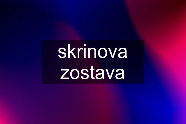 skrinova zostava