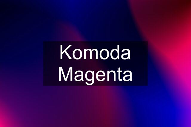 Komoda Magenta