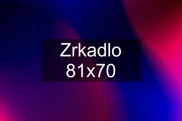 Zrkadlo 81x70