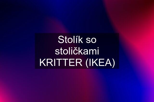 Stolík so stoličkami KRITTER (IKEA)