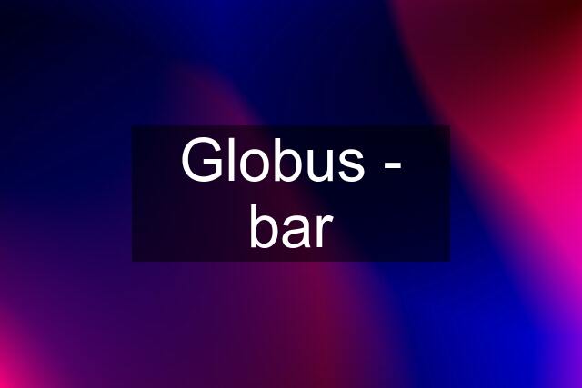 Globus - bar