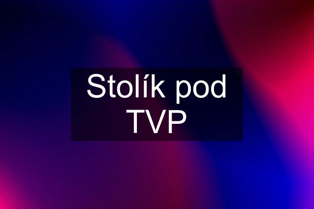 Stolík pod TVP