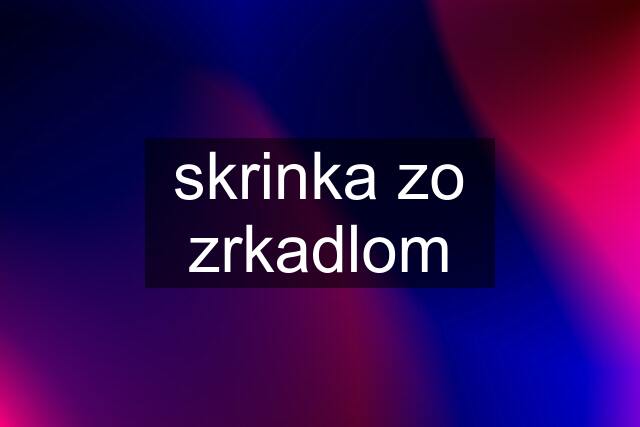 skrinka zo zrkadlom