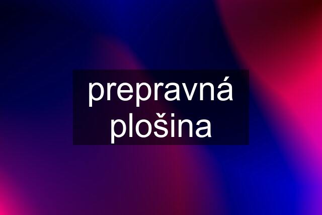 prepravná plošina