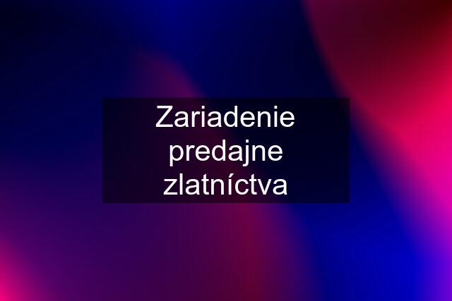 Zariadenie predajne zlatníctva