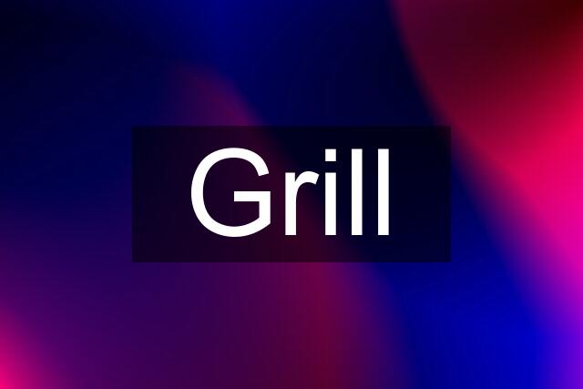 Grill