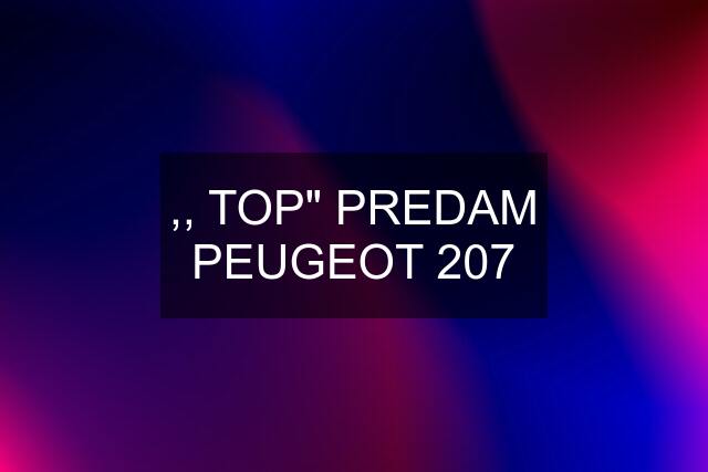 ,, TOP" PREDAM PEUGEOT 207