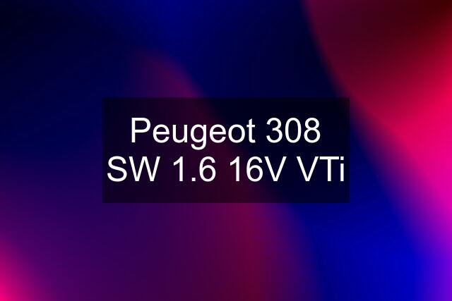 Peugeot 308 SW 1.6 16V VTi