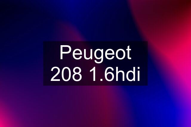 Peugeot 208 1.6hdi