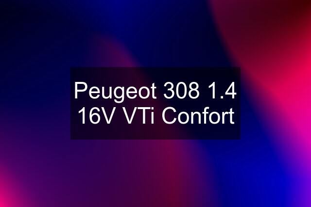 Peugeot 308 1.4 16V VTi Confort