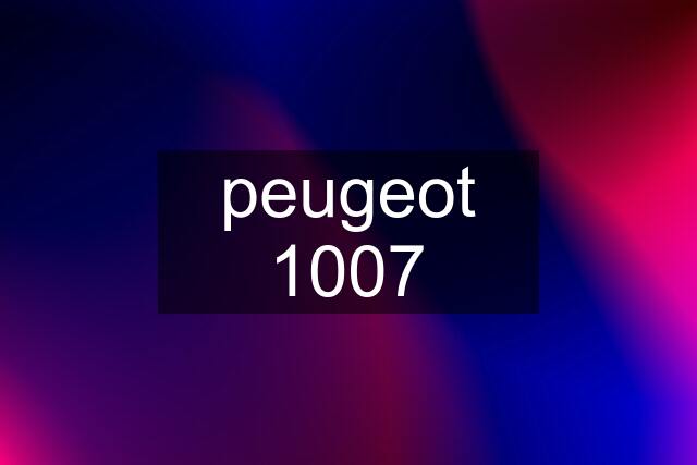 peugeot 1007