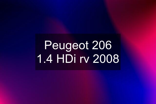 Peugeot 206 1.4 HDi rv 2008