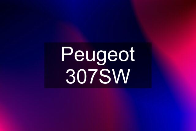 Peugeot 307SW