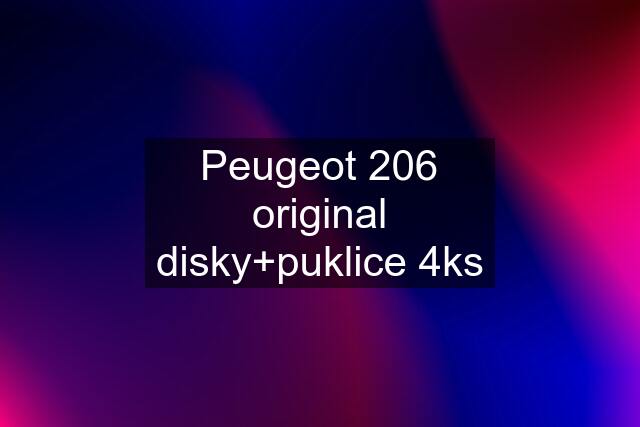 Peugeot 206 original disky+puklice 4ks