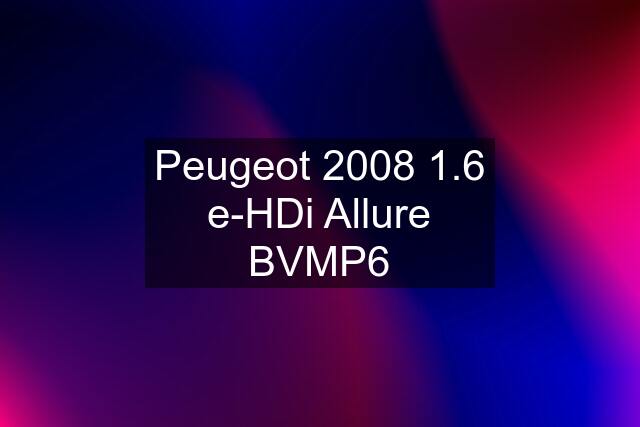 Peugeot 2008 1.6 e-HDi Allure BVMP6