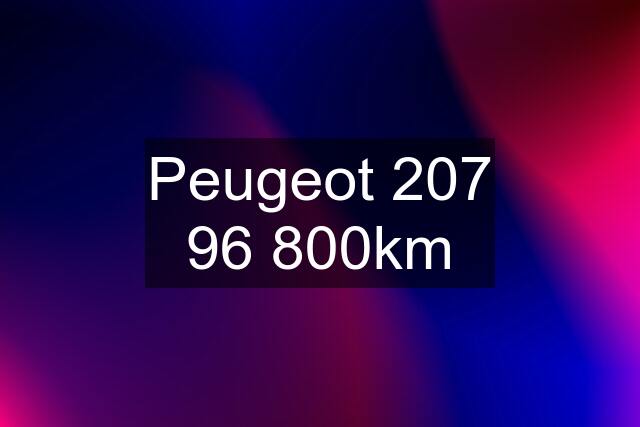 Peugeot 207 96 800km