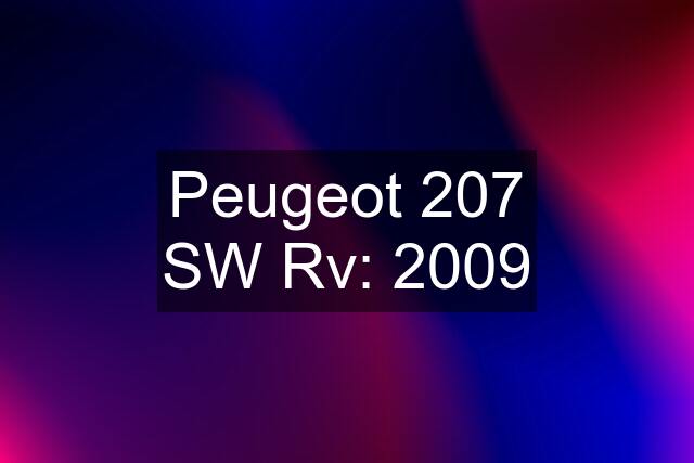 Peugeot 207 SW Rv: 2009