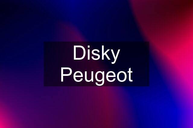 Disky Peugeot