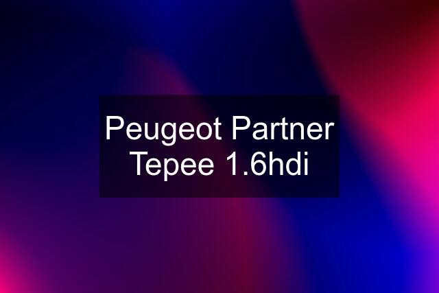 Peugeot Partner Tepee 1.6hdi