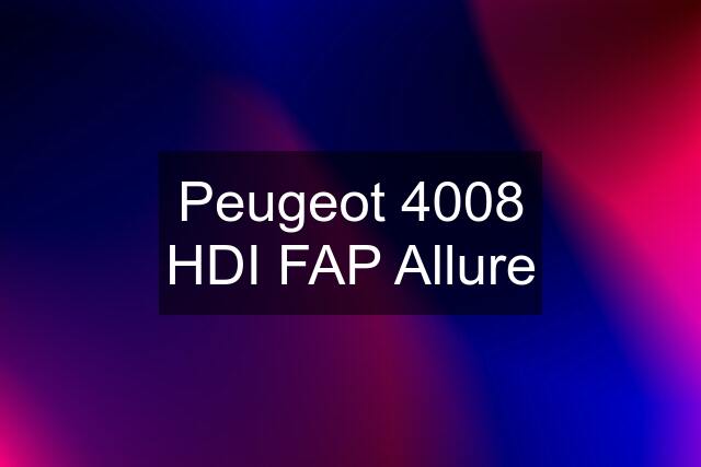 Peugeot 4008 HDI FAP Allure