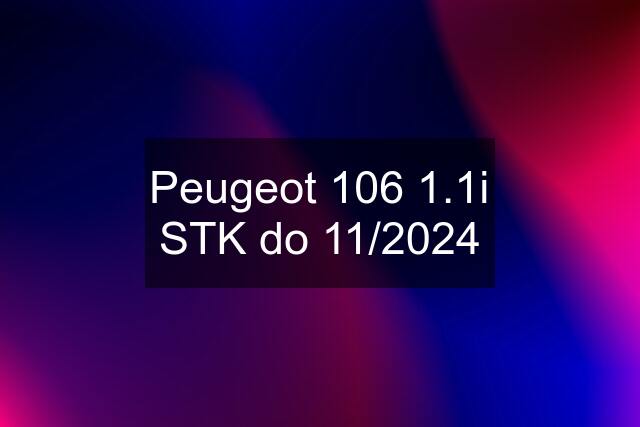 Peugeot 106 1.1i STK do 11/2024