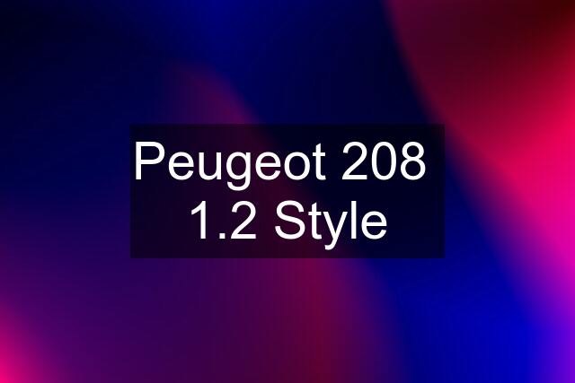 Peugeot 208  1.2 Style