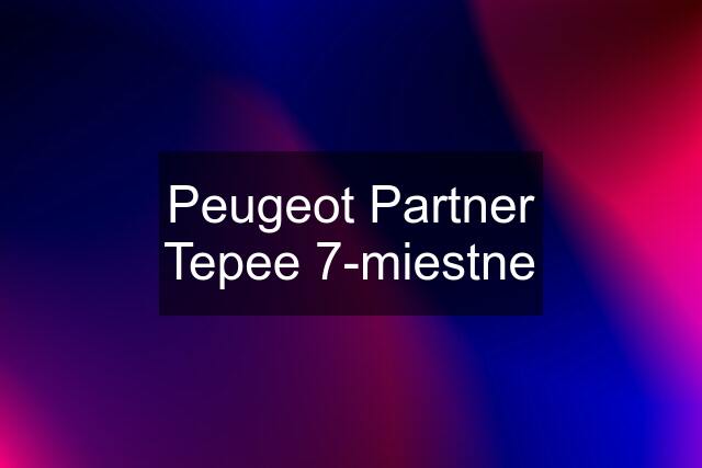 Peugeot Partner Tepee 7-miestne