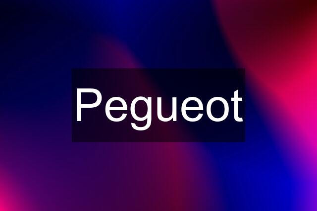 Pegueot