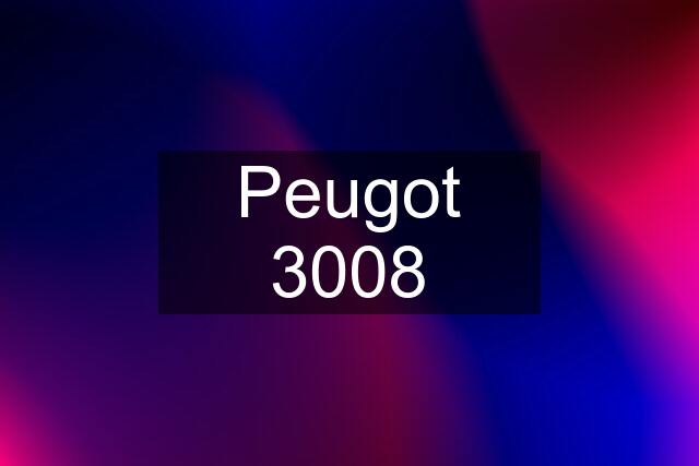 Peugot 3008