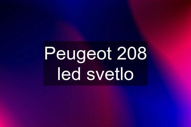 Peugeot 208 led svetlo