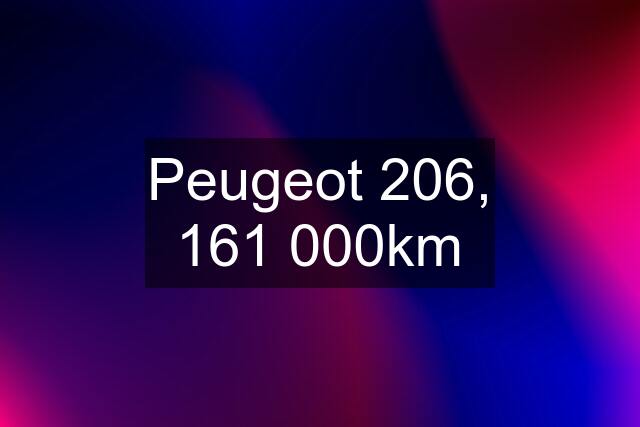 Peugeot 206, 161 000km