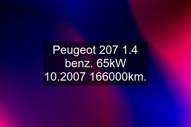 Peugeot 207 1.4 benz. 65kW 10.km.