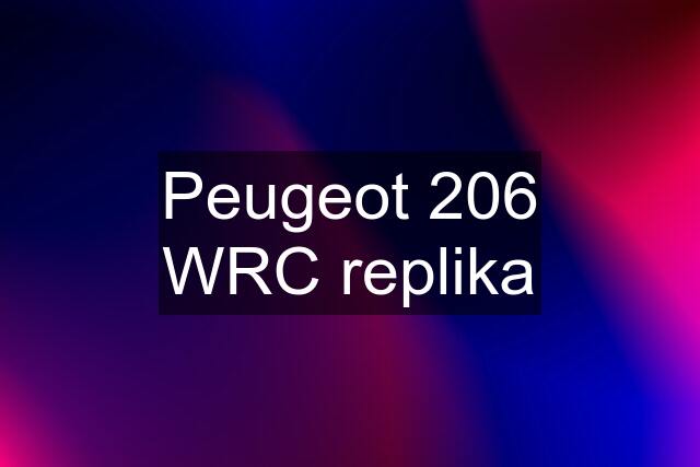 Peugeot 206 WRC replika