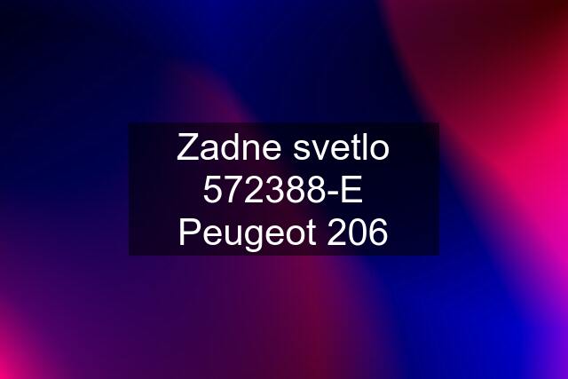 Zadne svetlo 572388-E Peugeot 206