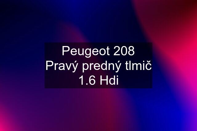 Peugeot 208 Pravý predný tlmič 1.6 Hdi