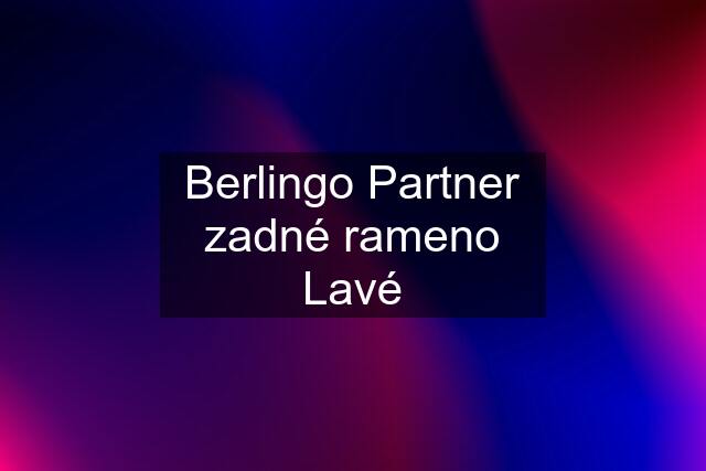 Berlingo Partner zadné rameno Lavé