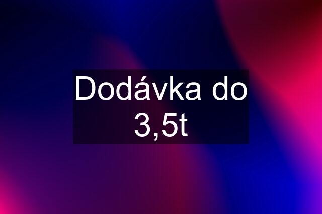 Dodávka do 3,5t