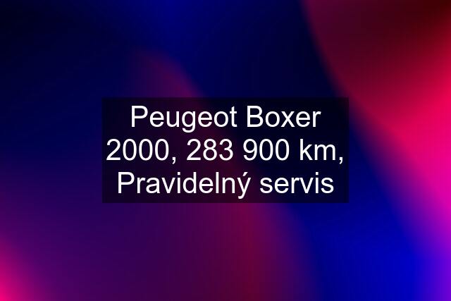 Peugeot Boxer 2000, 283 900 km, Pravidelný servis