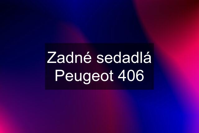 Zadné sedadlá Peugeot 406