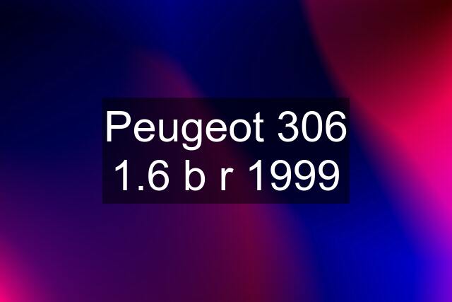 Peugeot 306 1.6 b r 1999