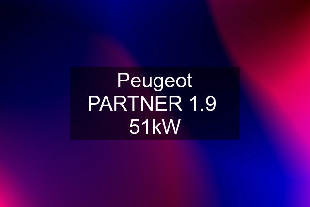 Peugeot PARTNER 1.9  51kW