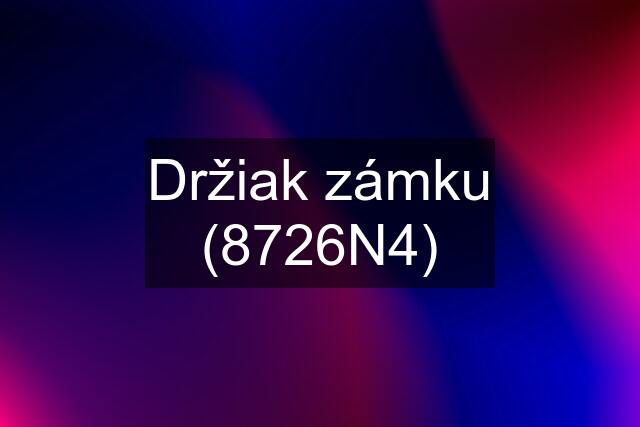 Držiak zámku (8726N4)